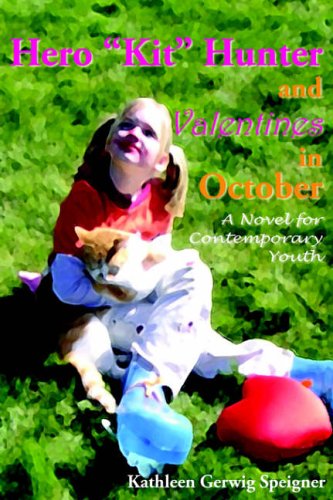 Hero Kit Hunter and Valentines in October: A Novel for Contemporary Youth