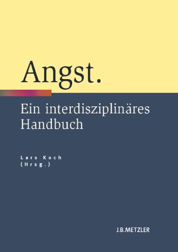 Angst: Ein interdisziplinäres Handbuch