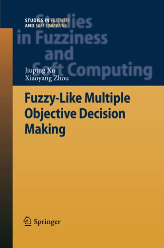 Fuzzy-Like Multiple Objective Decision Making (Studies in Fuzziness and Soft Computing, Band 263)