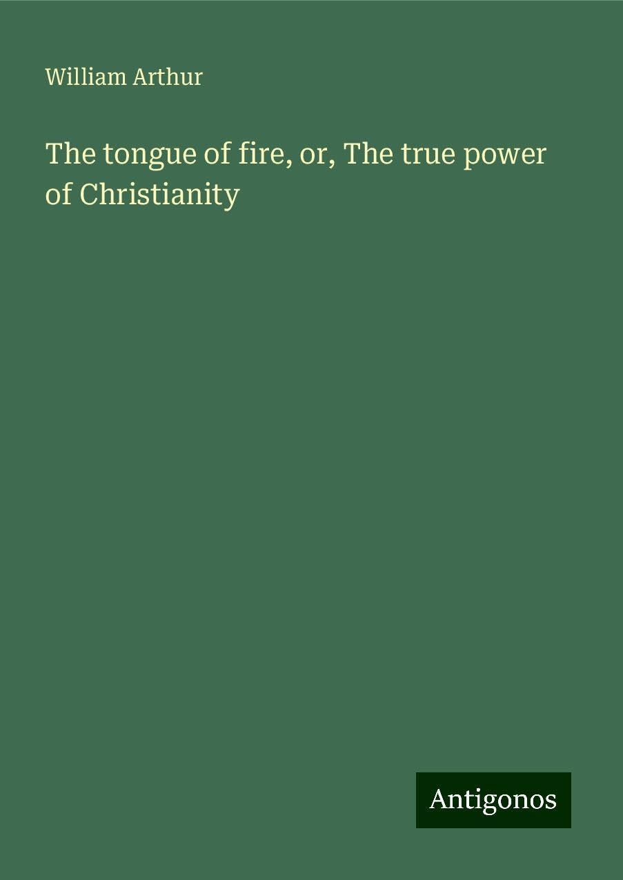 The tongue of fire, or, The true power of Christianity