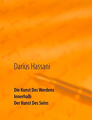 Die Kunst Des Werdens Innerhalb Der Kunst Des Seins: Zeitllose Esotherische Weisheiten