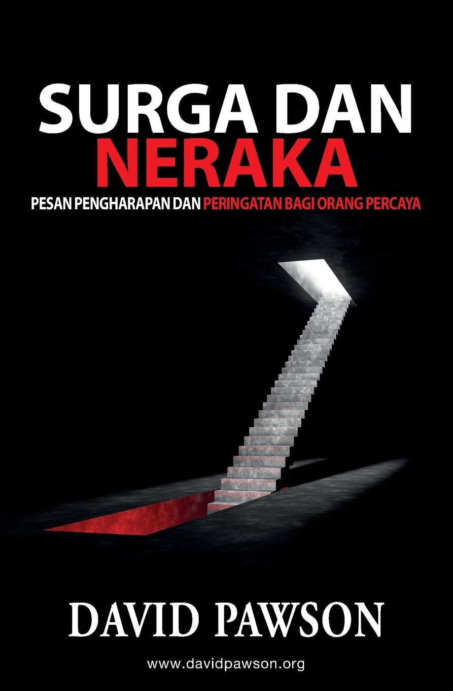 SURGA DAN NERAKA: Pesan Pengharapan dan Peringatan bagi Orang Percaya