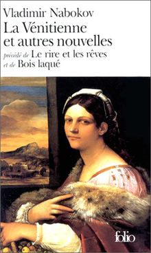 La Vénitienne : et autres nouvelles. Le rire et les rêves. Bois laqué