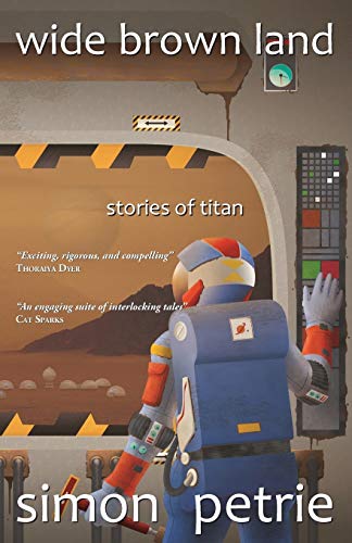 Wide Brown Land: stories of Titan (Titan Sequence, Band 2)