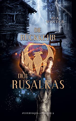 Die Rückkehr der Rusalkas (Feuervogel-Chronik, Band 2)