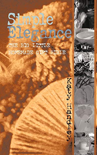 Simple Elegance: The Big Little Homemade Gift Bible