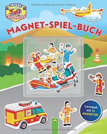 Unserer Feuerwehr Magnet-Spiel-Buch: Lernspaß mit 16 Magneten