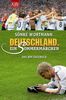 Deutschland. Ein Sommermärchen. Das WM-Tagebuch