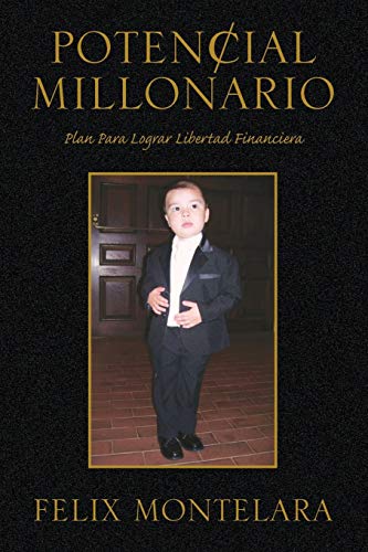 Potencial Millonario: Plan Para Lograr Libertad Financiera