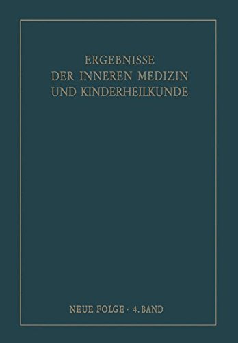 Ergebnisse der Inneren Medizin und Kinderheilkunde. Neue Folge / Advances in Internal Medicine and Pediatrics 4