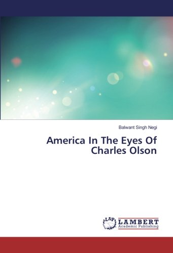 America In The Eyes Of Charles Olson