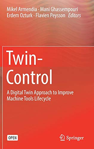 Twin-Control: A Digital Twin Approach to Improve Machine Tools Lifecycle