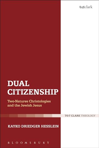 Dual Citizenship: Two-Natures Christologies and the Jewish Jesus