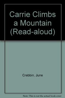 Carrie Climbs a Mountain (Read-aloud S.)