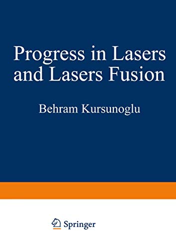 Progress in Lasers and Laser Fusion (Studies in the Natural Sciences) (Studies in the Natural Sciences, 8, Band 8)