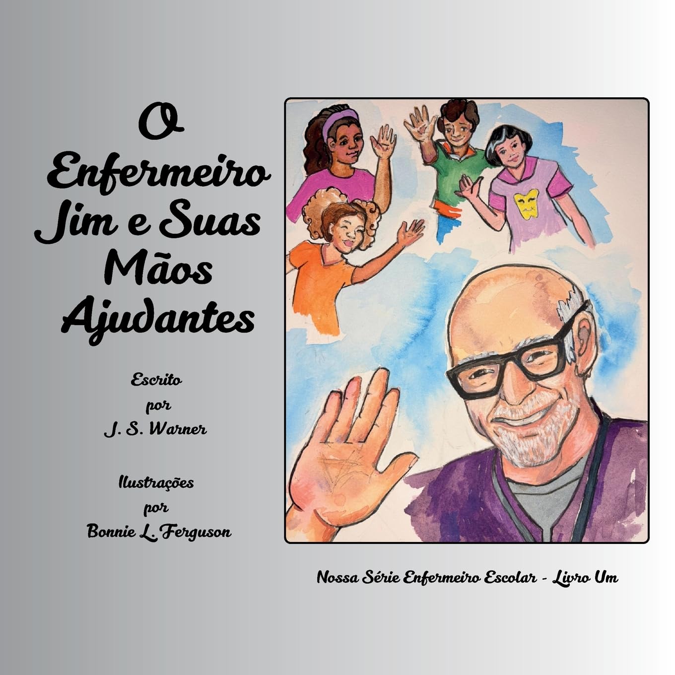 O Enfermeiro Jim e Suas Mãos Ajudantes (Nossa Série Enfermeiro Escolar, Band 1)