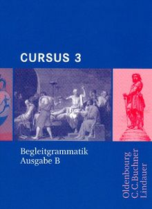 Cursus, Ausgabe B, Bd.3 : Begleitgrammatik