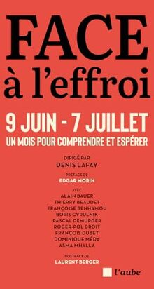 Face à l'effroi, 9 juin-7 juillet : un mois pour comprendre et espérer