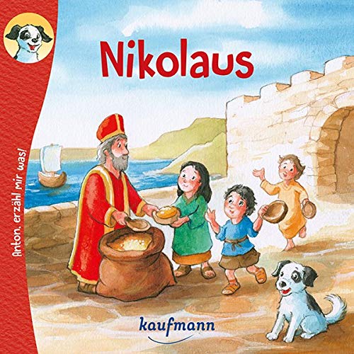 Anton, erzähl mir was! Nikolaus (Anton, erzähl mir was! - zum Vorlesen und Mitnehmen: Die Heftreihe Religion für Kinder ab 2 Jahren)
