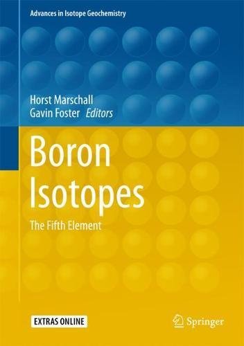 Boron Isotopes: The Fifth Element (Advances in Isotope Geochemistry)