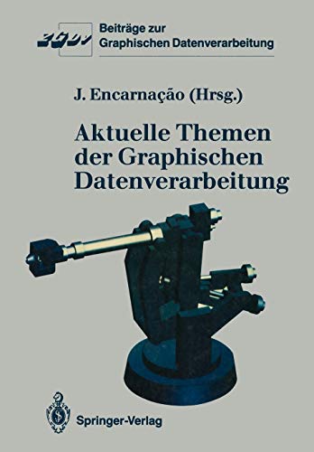 Aktuelle Themen der Graphischen Datenverarbeitung (Beiträge zur Graphischen Datenverarbeitung)
