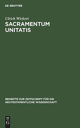Sacramentum Unitatis: Ein Beitrag zum Verständnis der Kirche bei Cyprian (Beihefte zur Zeitschrift für die neutestamentliche Wissenschaft, 41, Band 41)