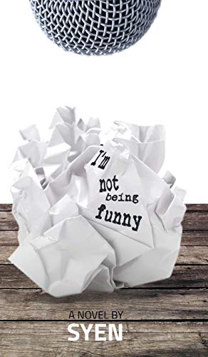 I'm Not Being Funny: A Novel