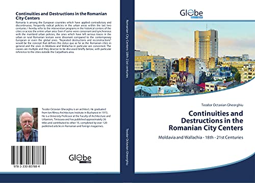Continuities and Destructions in the Romanian City Centers: Moldavia and Wallachia - 18th - 21st Centuries