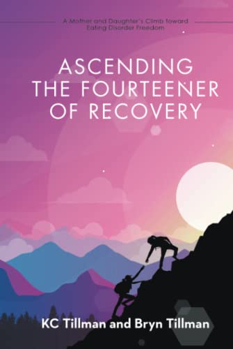 Ascending the Fourteener of Recovery: A Mother and Daughter’s Climb toward Eating Disorder Freedom