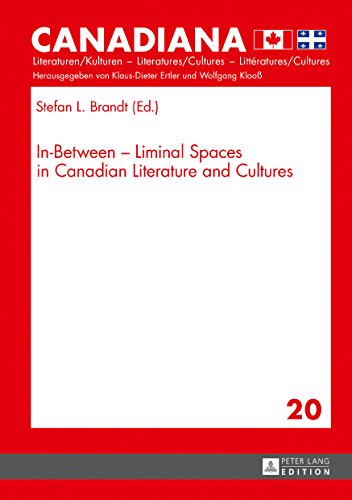 In-Between – Liminal Spaces in Canadian Literature and Culture (Canadiana, Band 20)