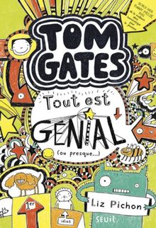 Tom Gates. Tout est génial, ou presque