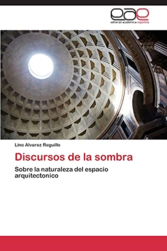 Discursos de la sombra: Sobre la naturaleza del espacio arquitectonico