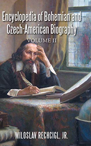 Encyclopedia of Bohemian and Czech-American Biography: Volume II