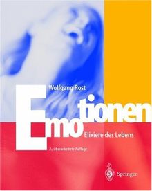 Emotionen: Elixiere des Lebens