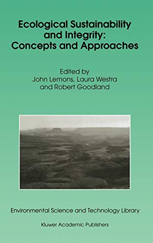 Ecological Sustainability and Integrity: Concepts and Approaches (Environmental Science and Technology Library, 13, Band 13)