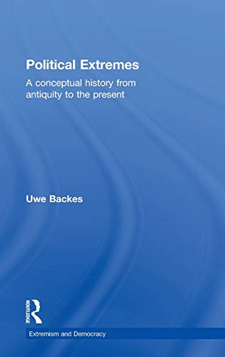Political Extremes: A conceptual history from antiquity to the present (Extremism and Democracy, Band 11)
