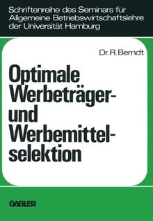 Optimale Werbeträger- und Werbemittelselektion (Schriftenreihe des Seminars für Allgemeine Betriebswirtschaftslehre der Universität Hamburg)