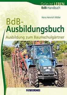 BdB-Ausbildungsbuch: Ausbildung zum Baumschulgärtner (Grün ist Leben bei avBUCH)