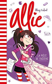 Allie. Vol. 4. La pièce de théâtre