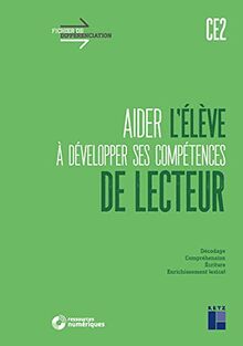 Aider l'élève à développer ses compétences de lecteur CE2 : + téléchargement