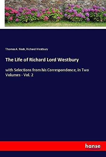 The Life of Richard Lord Westbury: with Selections from his Correspondence, in Two Volumes - Vol. 2