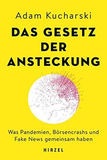 Das Gesetz der Ansteckung: Was Pandemien, Börsencrashs und Fake News gemeinsam haben