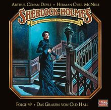 Sherlock Holmes - Folge 49: Das Grauen von Old Hall. Hörspiel.