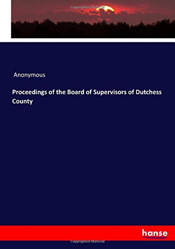 Proceedings of the Board of Supervisors of Dutchess County