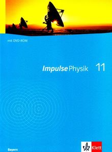 Impulse Physik - Ausgabe Bayern Neubearbeitung: Impulse Physik.  Neubearbeitung. Schülerbuch 11. Klasse G8. Ausgabe Bayern | Buch | Zustand gut