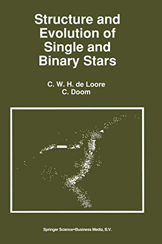 Structure and Evolution of Single and Binary Stars (Astrophysics and Space Science Library) (Astrophysics and Space Science Library, 179, Band 179)