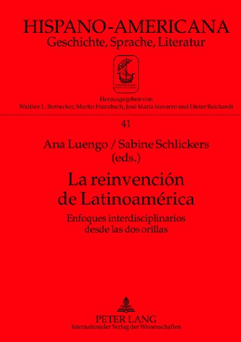 La reinvención de Latinoamérica: Enfoques interdisciplinarios desde las dos orillas (Hispano-Americana)