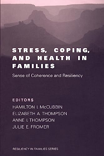Stress, Coping, and Health in Families: Sense of Coherence and Resiliency (Resiliency in Families, 1, Band 1)