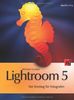 Lightroom 5: Der Einstieg für Fotografen
