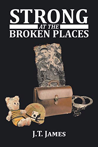 STRONG AT THE BROKEN PLACES